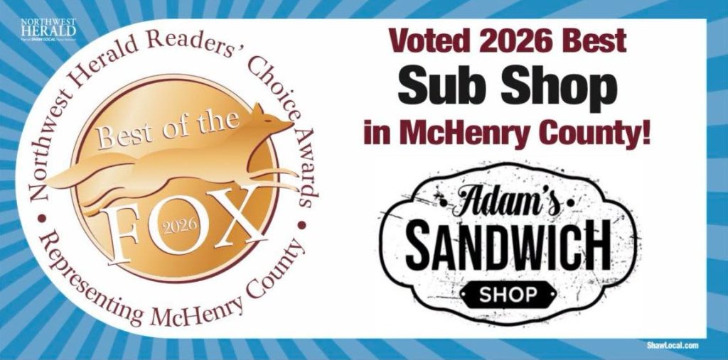 Northwest Herald Readers' Choice Best of the Fox 2026: voted Best Sub Shop in McHenry County